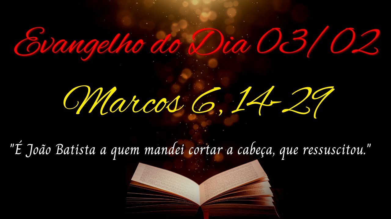evangelho-do-dia-03-02-2023-marcos-6-14-29-youtube