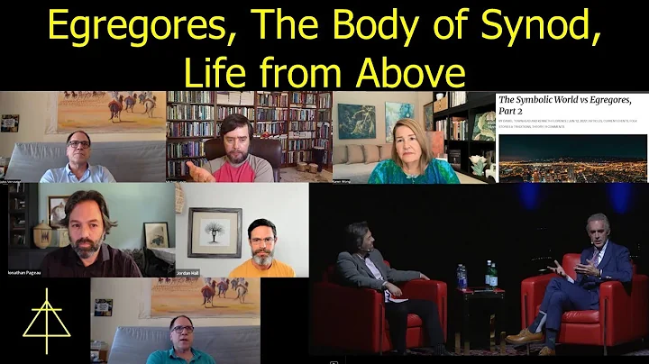 Egregores, The Body of Synod, Life from Above: Pageau, Vervaeke, Levin, Jordan Peterson