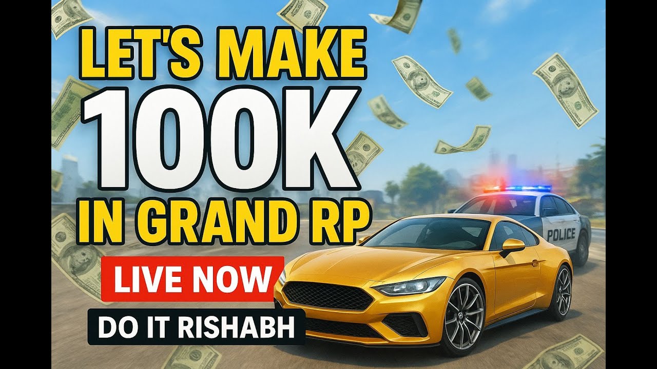 💸 LET’S MAKE 100K IN GRAND RP 🔥 | GTA V ROLEPLAY LIVE | DO IT RISHABH ...