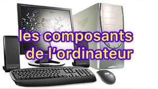Les composants de l’ordinateur.. مكونات الكمبيوتر بالفرنسية