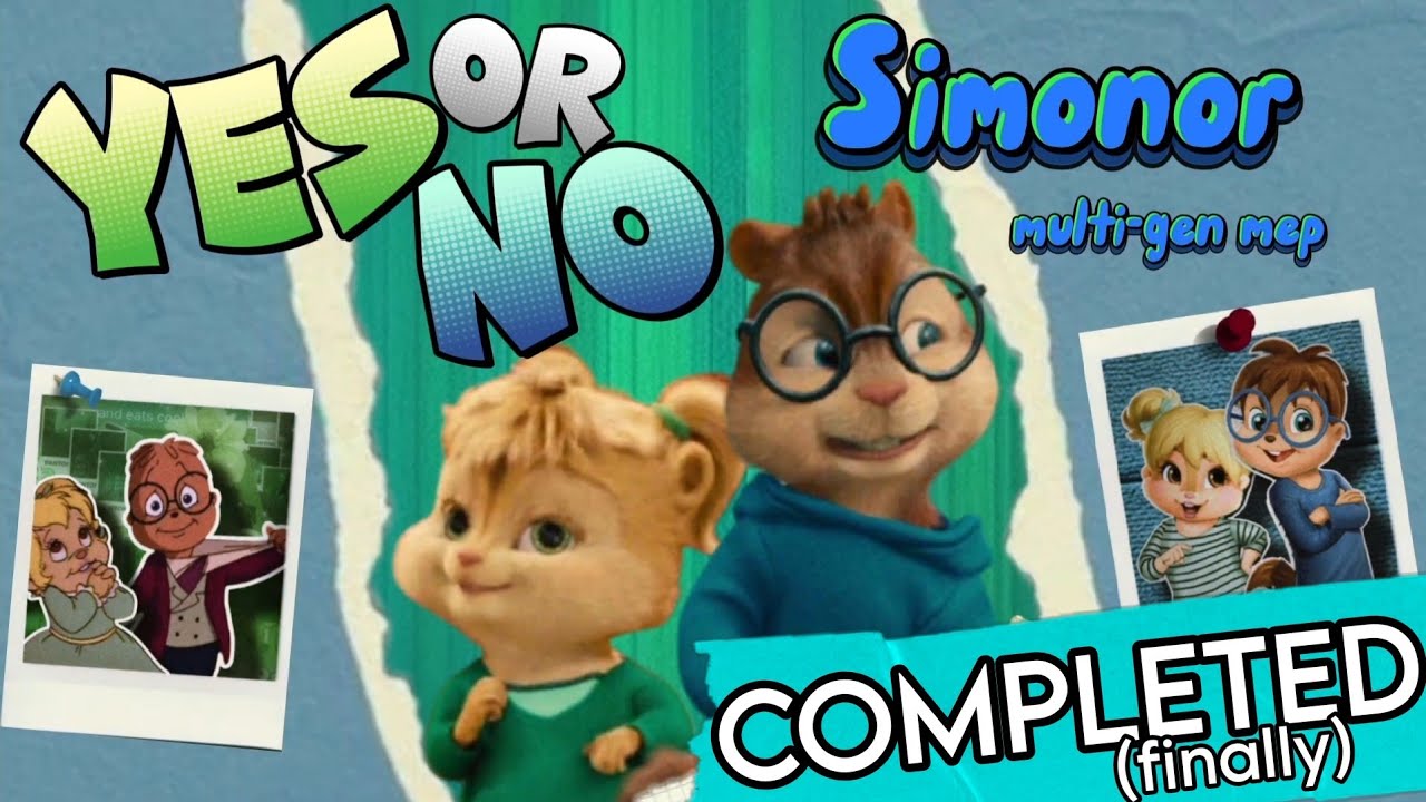 YES OR NO || Simon & Eleanor Completed MEP || Multigen || Alvin and the Chipmunks