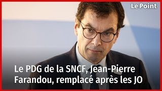 Le PDG de la SNCF Jean-Pierre Farandou remplacé après les JO