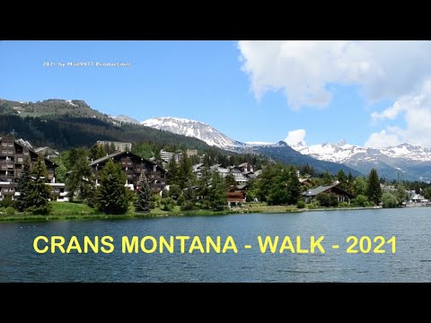 😎 CRANS MONTANA - SWITZERLAND - WALK - 2021