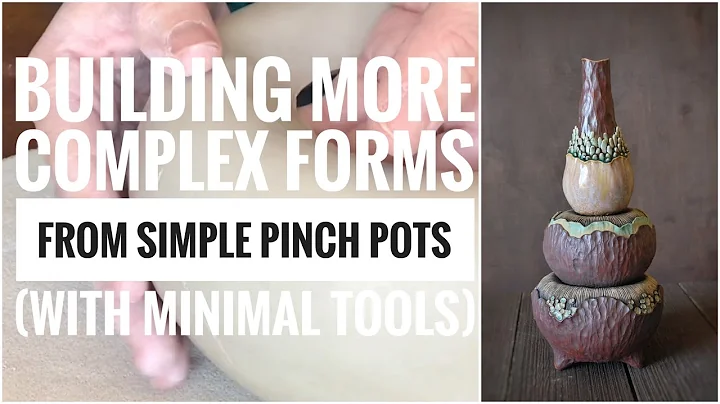 Building more complex forms from simple pinch pots...