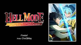 Firetail / Hell Mode: Yarikomi-zuki no Gamer wa Haisettei no Isekai de Musou Suru 2nd Season