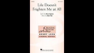 Video thumbnail of "Life Doesn't Frighten Me at All (SSA Choir) - by Mark Fish"
