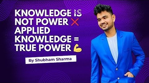 Knowledge is Not Power ⚡ | Applied Knowledge is True Power 💡💪