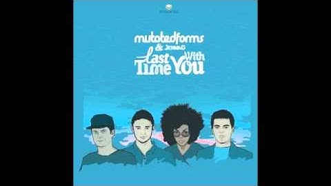 Mutated Forms - Last Time (ft Jenna G) (Full)