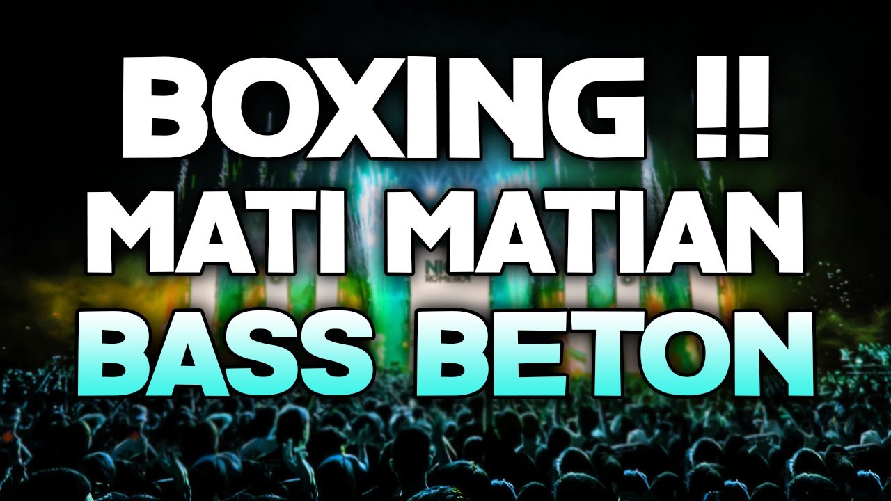 OKE KALI INI BRAY !! DJ MATI MATIAN BOXING MEDAN BOYS TERBARU 2024 FULL BASS MAKIN LAMA MAKIN TINGGI