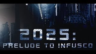 2025: הקדמה לאינפוסקו (2014) 2025 Prelude to Infusco