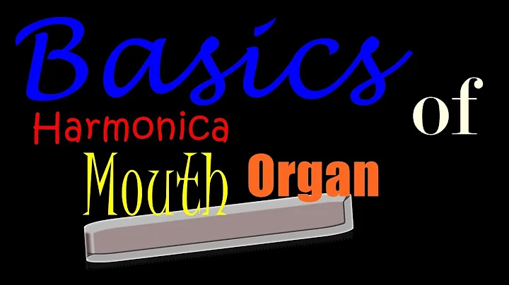 Basics of Harmonica/Mouth Organ