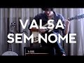 Valsa Sem Nome (Baden, Vinicius) on Electric Guitar