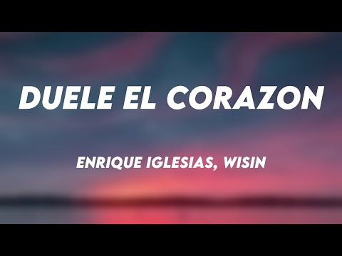 DUELE EL CORAZON Enrique Iglesias Wisin Lyrics Version