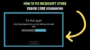How To Fix Microsoft Store Error Code 0x00000190 on Windows 11