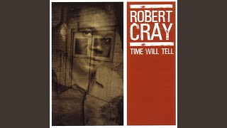 Video thumbnail of "Robert Cray - What You Need (Good Man)"