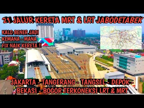 21 Jalur MRT &amp; LRT Jabodetabek || KALO JALUR NYA BEGINI SIH AUTO DI KANDANGAIN DEH KENDARAAN !!