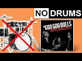 Iris - The Goo Goo Dolls | No Drums (Play Along)