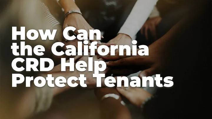 How Can the California CRD Help Protect Tenants from Landlord Discrimination and Harassment?