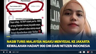 Nasib Intan Turis Malaysia Ngaku Menyesal ke Jakarta, Kewalahan Hadapi 900 DM dari Nitizen Indonesia