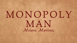 Monopoly Man || Melanie Martinez || Lyrics