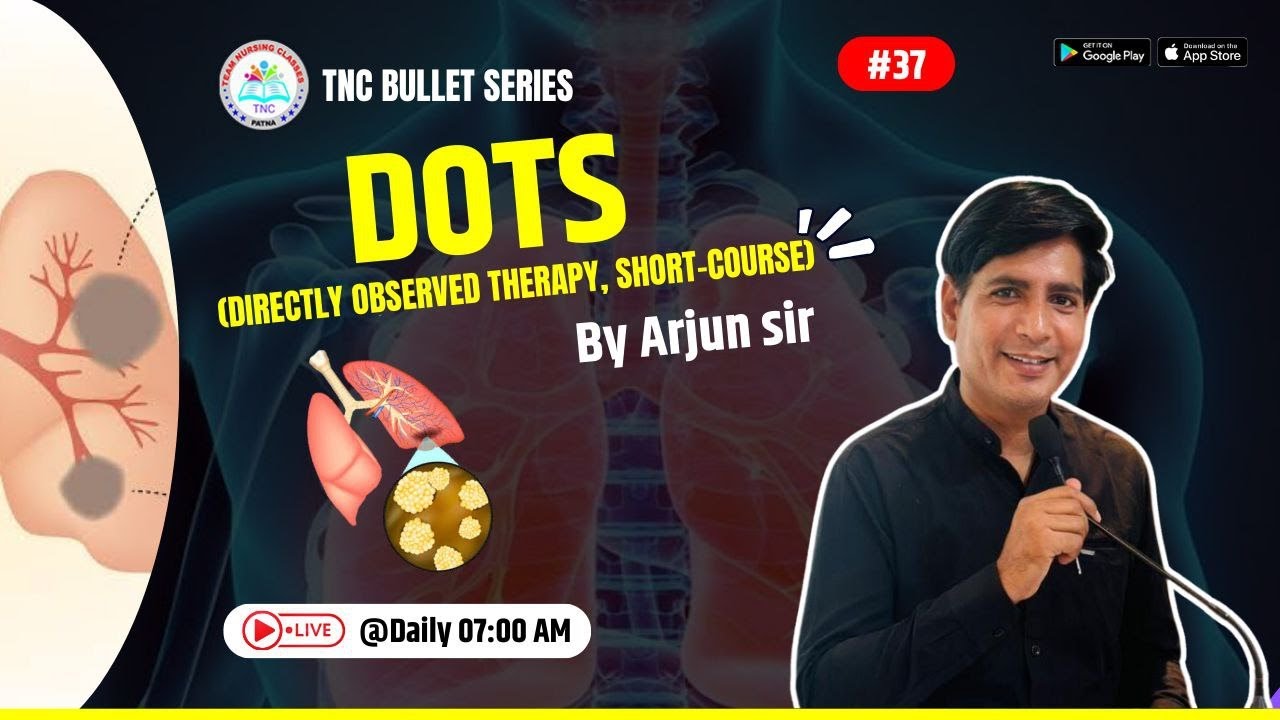 DOTS tharpy || TNC Bullet Series #37 || Most Important Topic || Daily 7.00 AM || NURSING EXAM