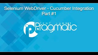 Pragmatic Learning : Selenium Cucumber Integration Part#1