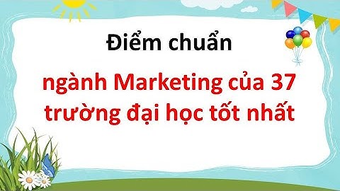 Cao đẳng marketing lấy bao nhiêu điểm