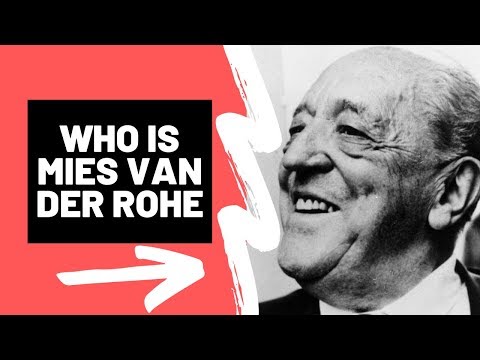 Who is MIES VAN DER ROHE ft Farnsworth House, Barcelona Pavilion & Seagram Building