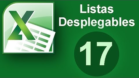 Tutorial Excel (Cap. 17) Listas Desplegables