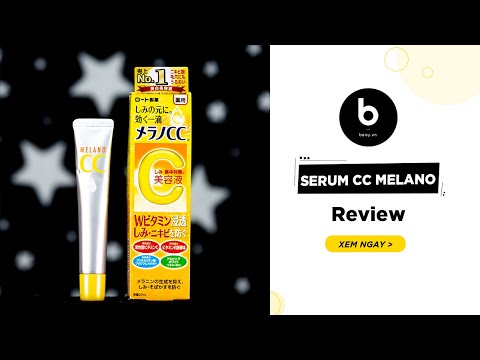 Serum CC Melano - Review Chi Tiết Và Hướng Dẫn Sử Dụng