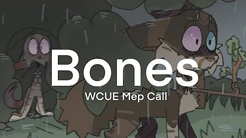 (- Bones | WCUE Mep Call | 20/20 | CLOSED -)