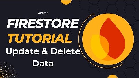 Firestore Tutorial Update and Delete Data in  (Android Kotlin) Part 2