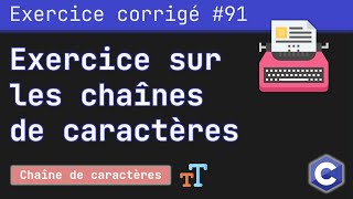 Exercice corrigé 91 : Déclarer, saisir et afficher une chaîne de caractères | Langage C