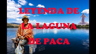 LEYENDA DE LA LAGUNA DE PACA (JAUJA)