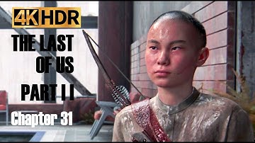 The Last of Us Part 2 Remastered - Chapter 31 - 4K60-UHD HDR Gameplay Walkthrough