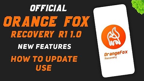 Official OrangeFox Recovery R11.0 Stable | New Features | How To Update & Use