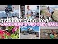 Get it all done  gardening  grocery haul