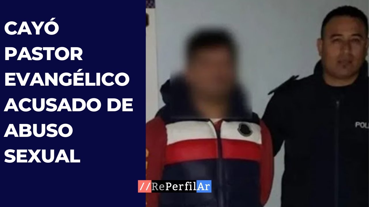 Cayó pastor evangélico acusado de abuso sexual de menores - YouTube
