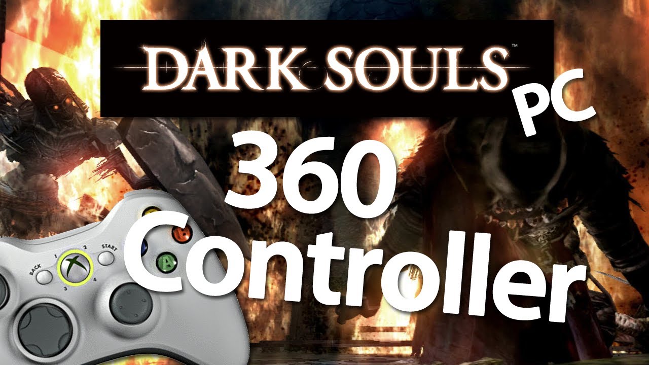 Dark Souls Pc With Xbox 360 Controller Youtube