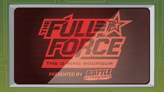 THE FULL FORCE PODCAST PRESENTS - THE O-RING ROUNDUP: EPISODE 2