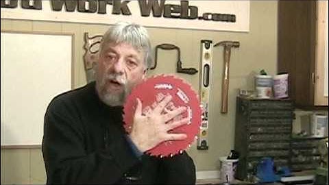 Selecting Saw Blade Quality and Features - A Woodworkweb woodwoking video