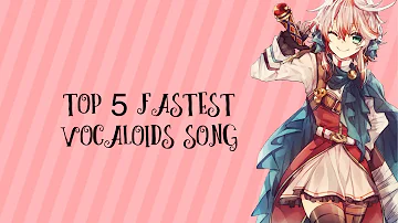 Top 5 fastest vocaloid song