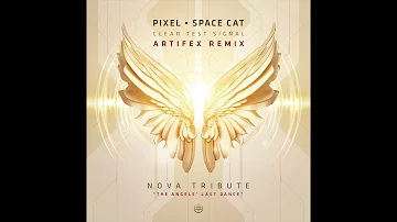 Pixel & Space Cat - Clear Test Signal (Artifex Remix) | Nova Tribute