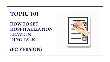 DINGTALK TOPIC 101 : HOW TO SET HOSPITALIZATION LEAVE IN DINGTALK