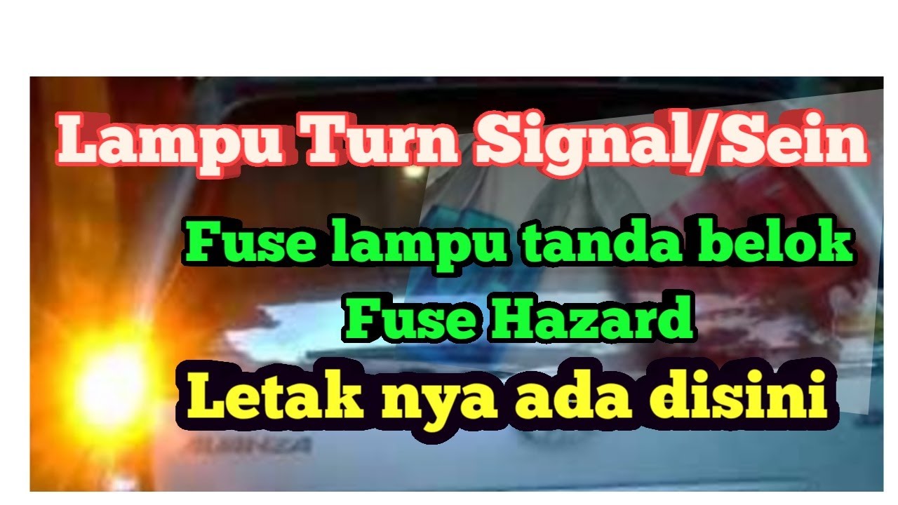 Fuse untuk Turn Signal / Lampu Sen dan Hazard Toyota Avanza Xenia