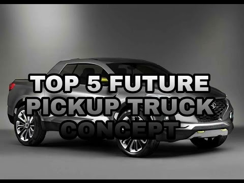 TOP 5 FUTURE PICKUP TRUCK CONCEPT 2017 MUST WATCH!!! - YouTube