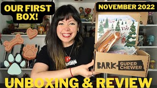 OUR FIRST BARK SUPER CHEWER BOX! | Honest Review | November 2022 | A Dog Parent Unboxing!
