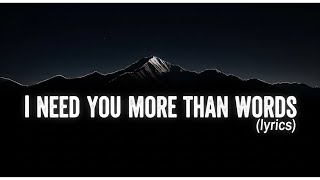 I Need You More Than Words s  English Love Song Latest