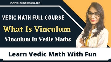 Vinculum in Vedic Maths| Vinculum Method In Vedic Mathematics| What is Vinculum | Day 16| MathsCore