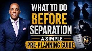 What to Do Before Separation: A Simple Pre-Planning Guide